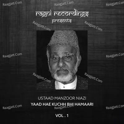 Yaad Hae Kuchh Bhi Hamaari, Vol. 1 - Ustaad Manzoor Niazi