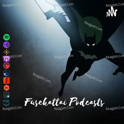 FUSE KATTAI PODCASTS  - season - 1 - FUSE KATTAI