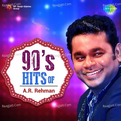 90s Hits of A. R. Rahman - A. R. Rahman