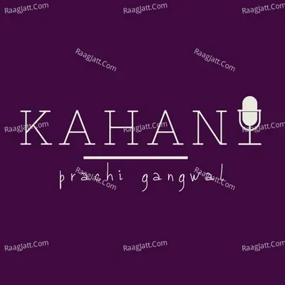 Kahani - season - 1 - Prachi Gangwal