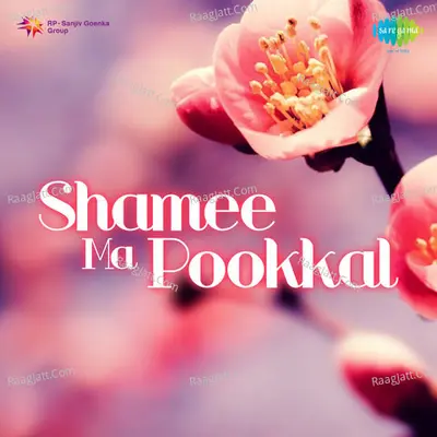 Shamee Ma Pookkal Poster
