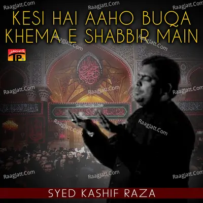 Kesi Hai Aaho Buqa Khema E Shabbir Main Poster