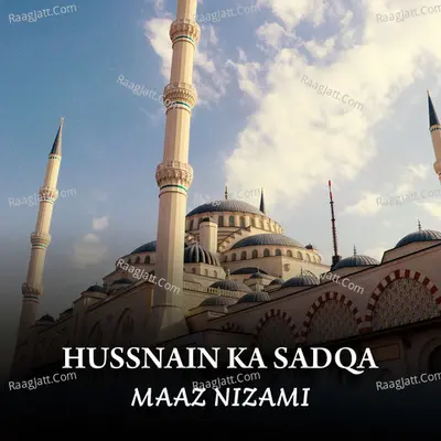 Hussnain Ka Sadqa - Maaz Nizami
