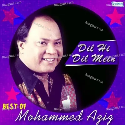 Dil Hi Dil Mein - Best Of Mohammed Aziz - Mohammed Aziz