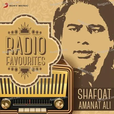 Radio Favourites - Shafqat Amanat Ali Poster