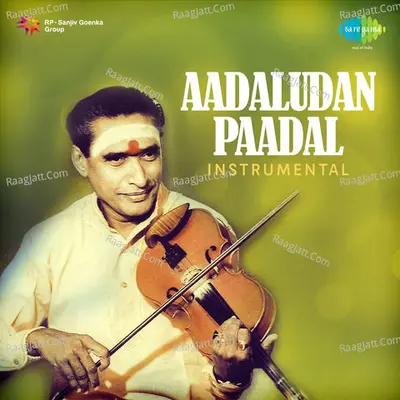 Aadaludan Paadal - Kunnakudi Vaidyanathan