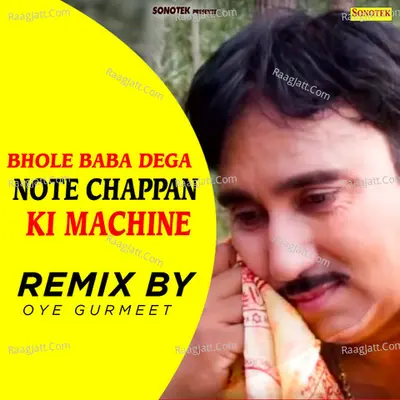 Bhole Baba Dega Note Chappan Ki Machine (Remix By Oye Gurmeet)