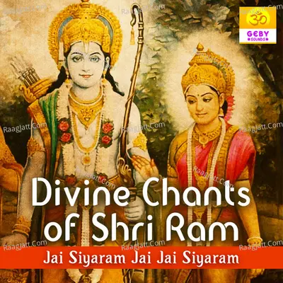 Divine Chants Of Shri Ram - Jai Siyaram Jai Jai Siyaram Cover