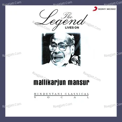The Legends Lives On - Mallikarjunam Mansur - Mallikarjun Mansur