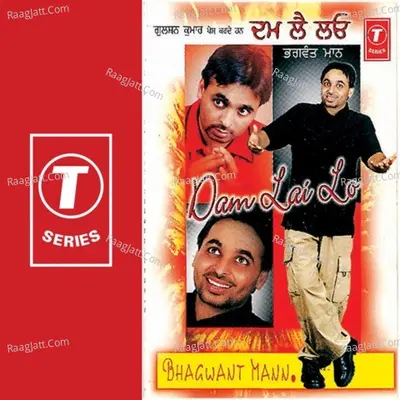 Dam Lai Lo - Bhawant Mann