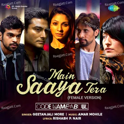 Main Saaya Tera Female Version - Code Name Abdul