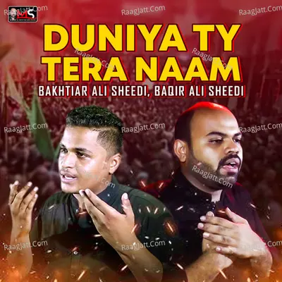 Duniya Ty Tera Naam - Bakhtiar Ali Sheedi