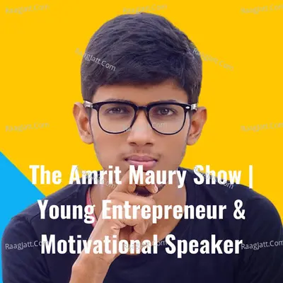 The Amrit Maury Show | Young Entrepreneur & Motivational Speaker - season - 1 - Amrit Maury