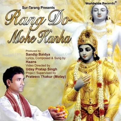 Rang Do Mohe Kanha - Haans