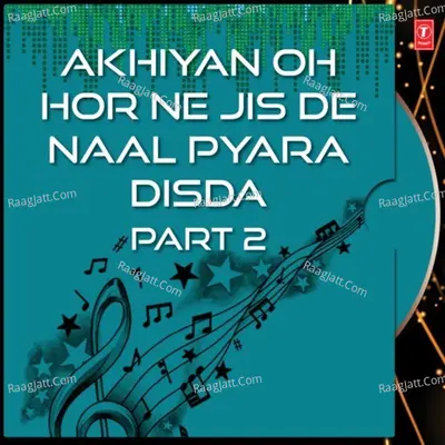 Akhiyan Oh Hor Ne Jis De Naal Pyara Disda-Part 2 - SANT BABA RANJIT SINGH JI (DHADHRIAN WALE)
