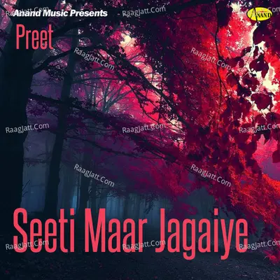 Seeti Maar Jagaiye - Preet