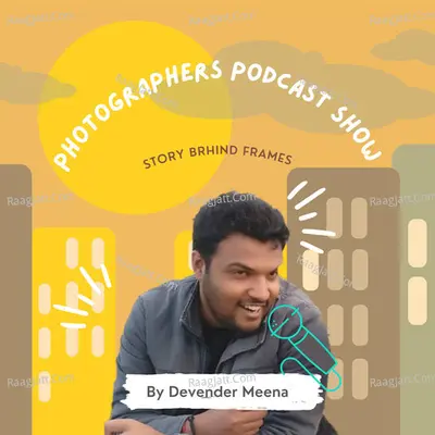 Photographers Podcast Show With Devendermeena - season - 2 - DevenderMeena