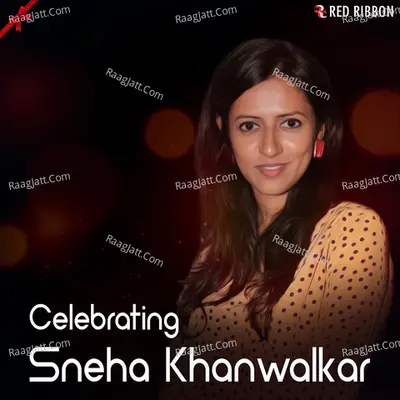 Celebrating Sneha Khanwalkar - Sneha Khanwalkar