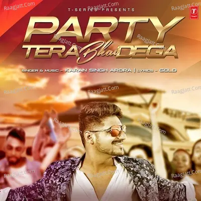 Party Tera Bhai Dega Cover