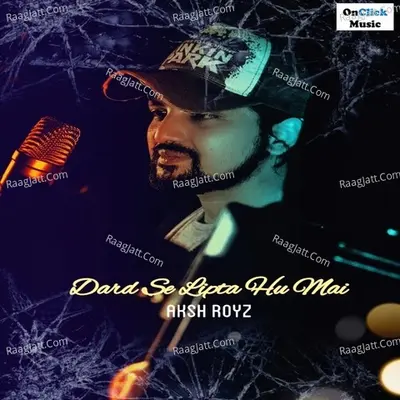 Dard Se Lipta Hu Mai Cover