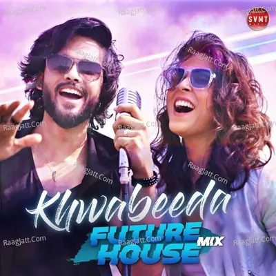 Khwabeeda Future House Mix (Remix)