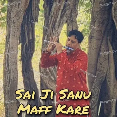 Sai Ji Sanu Maff Kare