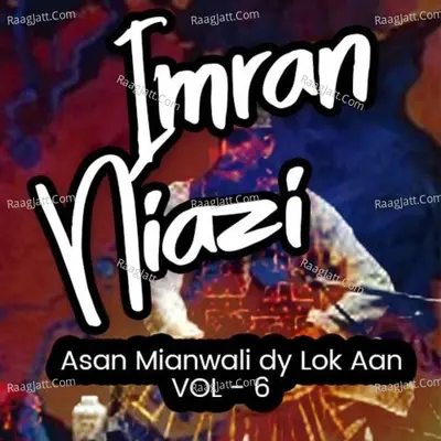 Asan Mianwali Dy Lok Aan, Vol. 6 - Imran Niazi Pai Khailvi