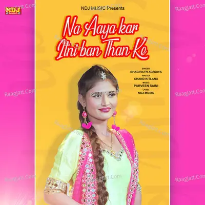 Na Aaya Kar Itni Ban Than Ke
