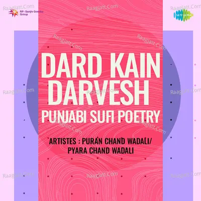 Dard Kain Darvesh Punjabi Sufi Poetry - Puran Chand Wadali