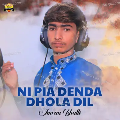 Ni Pia Denda Dhola Dil - Single