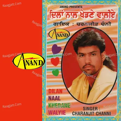 Dilan Naal Khedane Waliye - Charanjit Channi