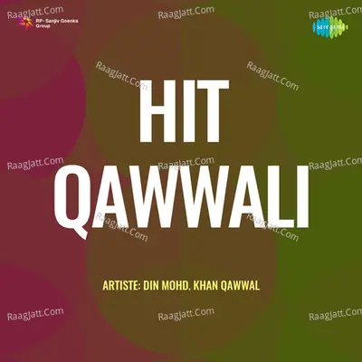 Hit Qawwali - Din Mohd. Khan Qawwal