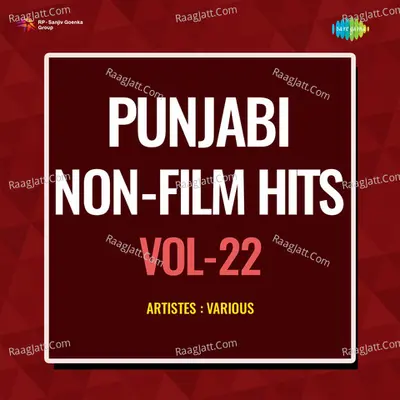 Punjabi Non - Film Hits Vol - 22