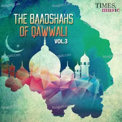 The Baadshahs Of Qawwali Vol.3 Poster