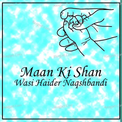 Maan Ki Shan - Wasi Haider Naqshbandi