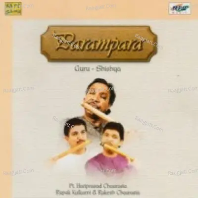 Parampara - Guru Shishya - Pandit Hariprasad Chaurasia - Pandit Hariprasad Chaurasia
