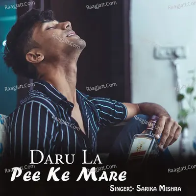 Daru La Pee Ke Mare