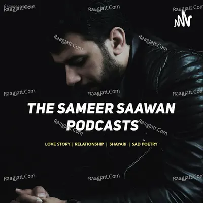 The Sameer Saawan Podcasts - season - 1 - Sameer Saawan