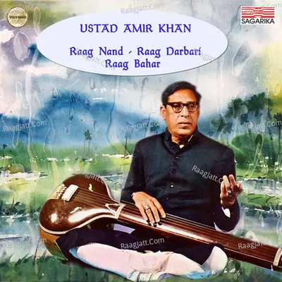Ustad Amir Khan - Raga Nand, Raga Darbari & Raga Bahar Poster