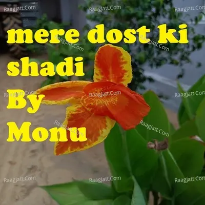 Mere dost ki shadi