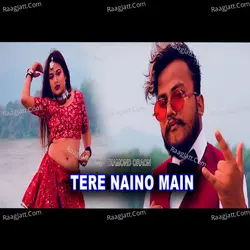 Tere Naino Main