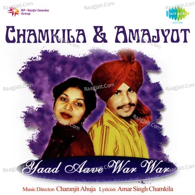 Yaad Aave War War - Amar Singh Chamkila