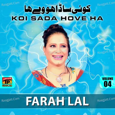 Koi Sada Hove Ha, Vol. 4 - Farah Lal