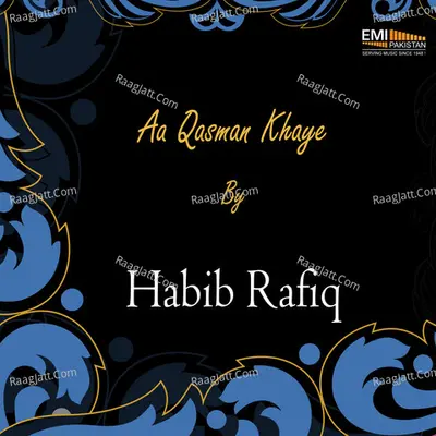 Aa Qasman Khaye - Habib Rafiq