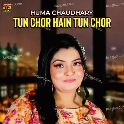 Tun Chor Hain Tun Chor - Single Cover