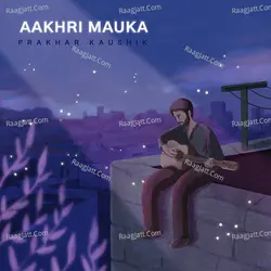 Aakhri Mauka