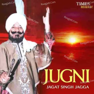 Jugni - Jagat Singh Jagga