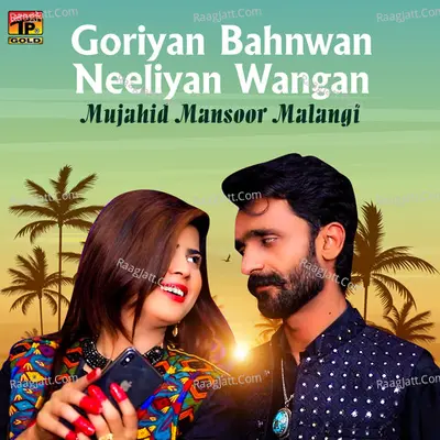 Goriyan Bahnwan Neeliyan Wangan - Single