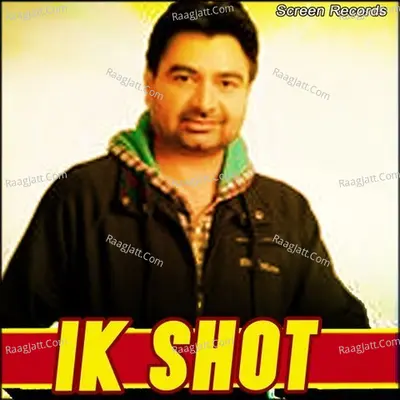 Ik Shot - Lakhwinder Canedy