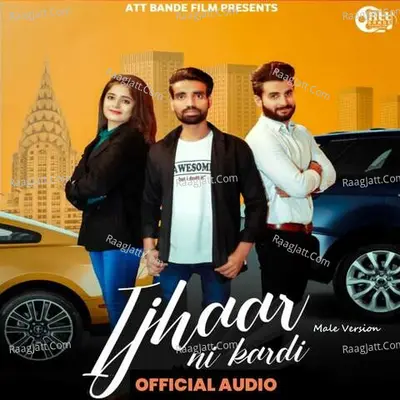 Ijhaar Ni Kardi (Male Version) Cover